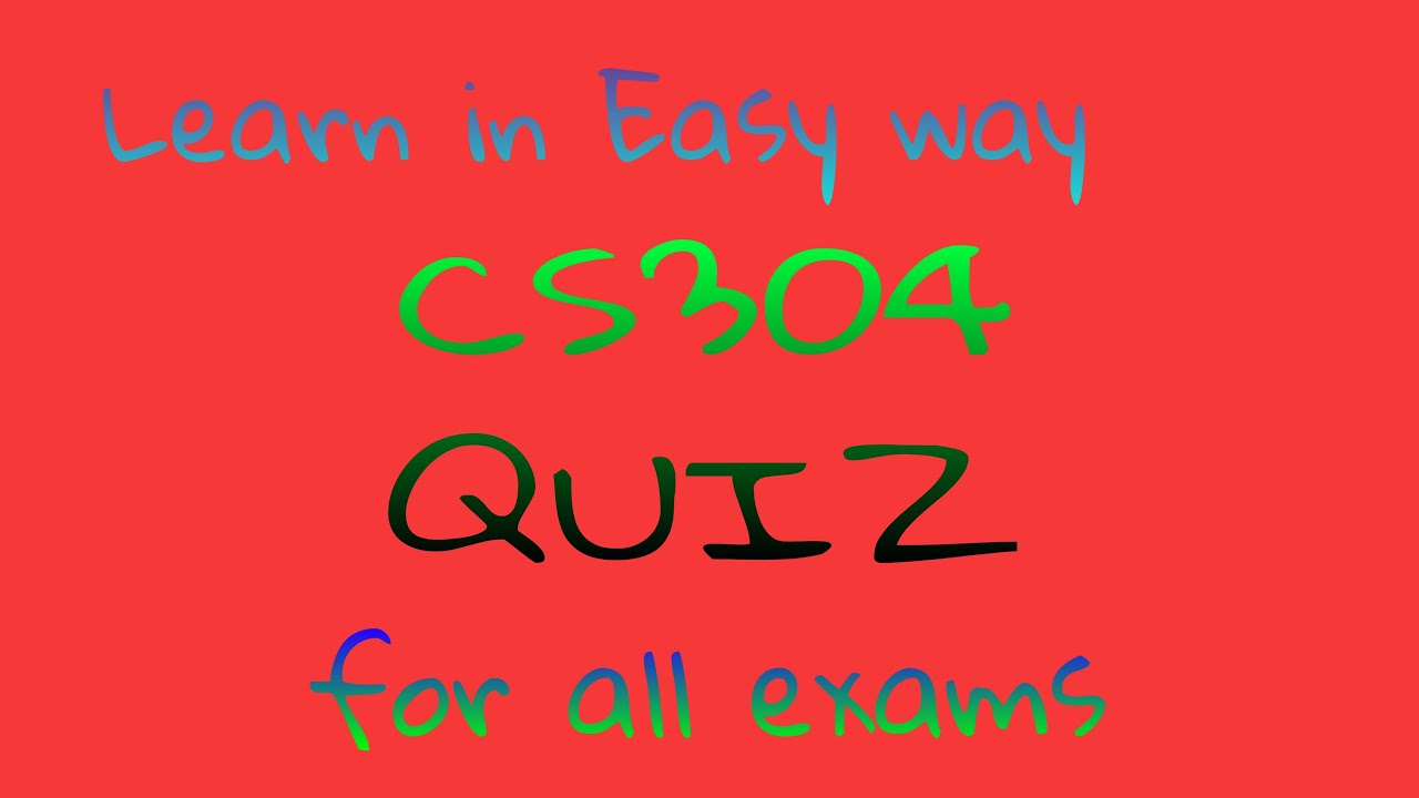 CS304||Quiz#2. @beeducatedvu1791