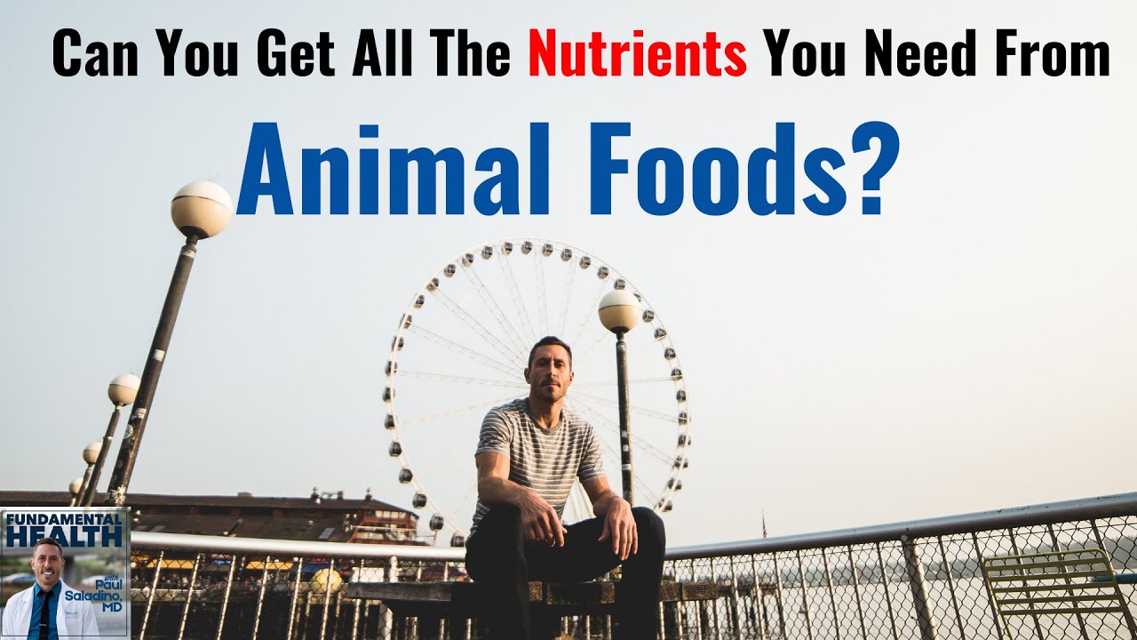 Can You Get All Of The Nutrients You Need From Animal Foods?