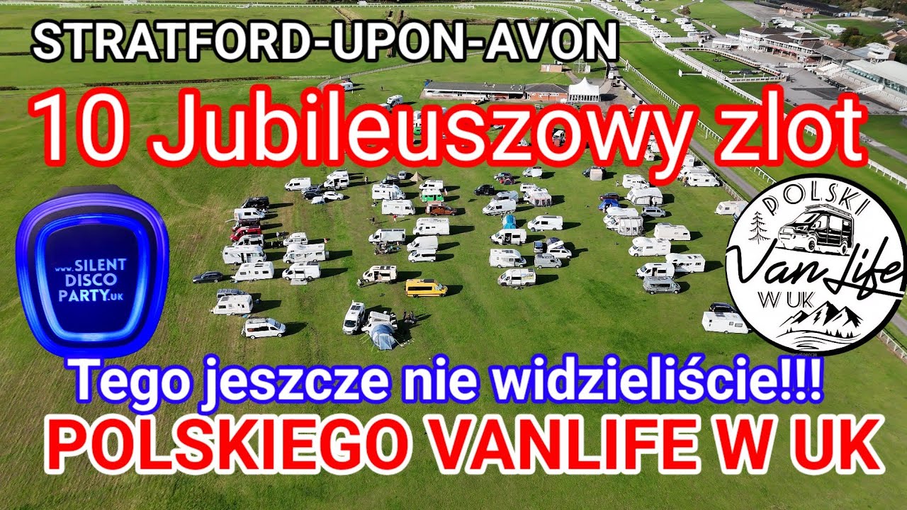 26.  POLSKI VANLIFE w UK - 10 Jubileuszowy zlot. 