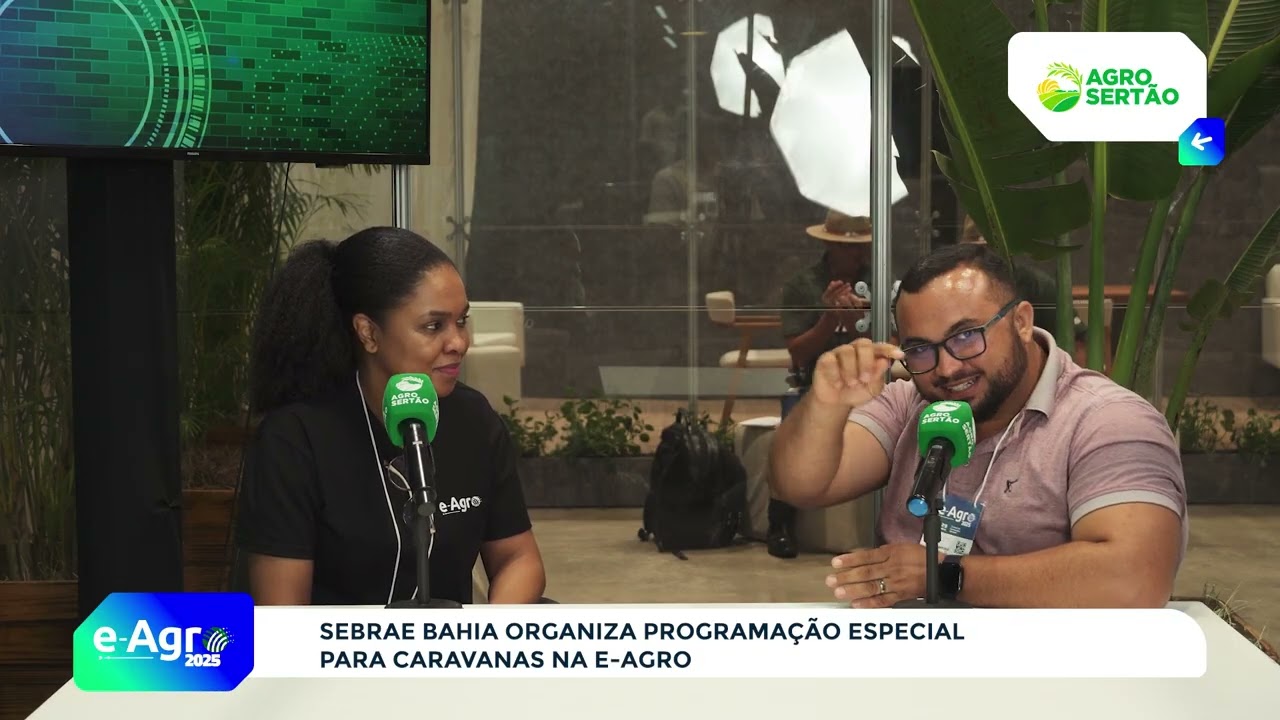 e-Agro 2025 - Sebrae Bahia organiza programação especial para Caravanas na e-Agro