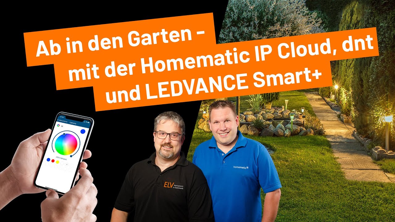 ELV Online-Fachseminar - Ab in den Garten mit der Homematic IP Cloud, dnt und LEDVANCE Smart+