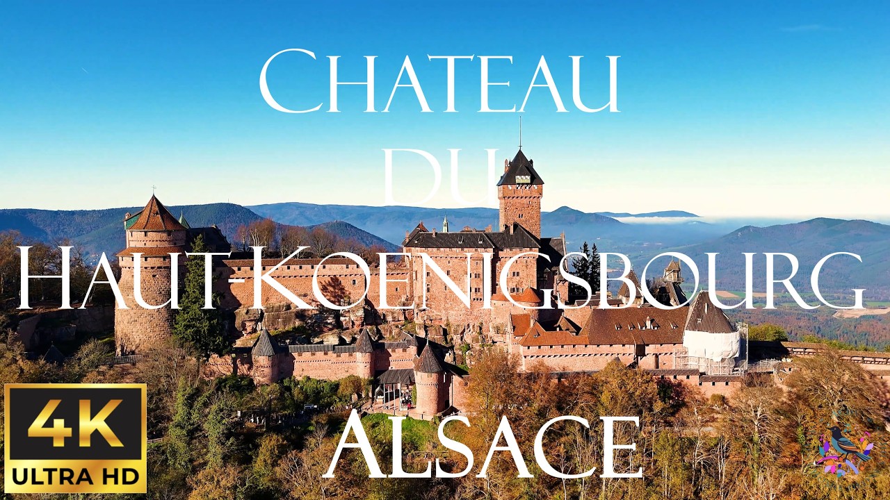 Château du Haut Koenigsbourg | Alsace | 4K Scenic Relaxation Film With Calming Epic Music