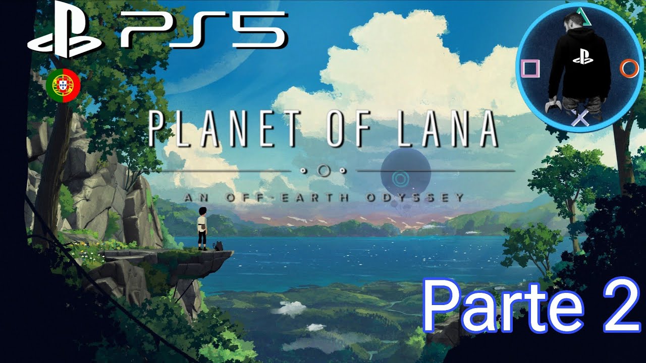 Planet of Lana | PS5 4K 60FPS | Português Parte 2