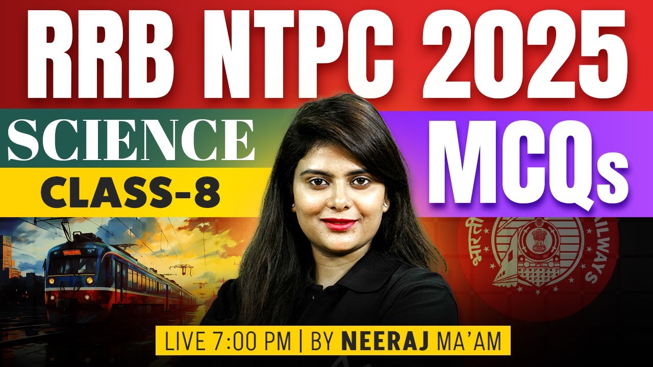 RRB NTPC Science Classes 2025 | RRB NTPC Science Practice Set | Important MCQs #8 | By Neeraj Mam