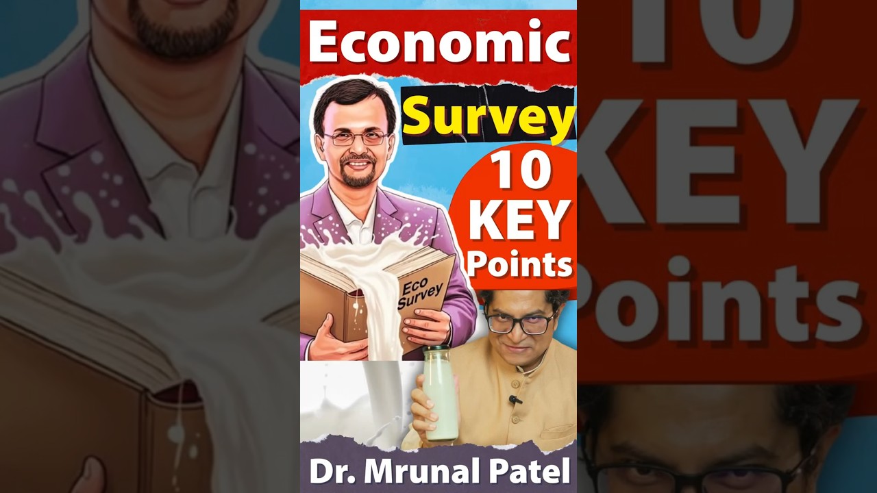 10 Key Highlights from Economic Survey 2026 by Dr.Mrunal Patel for UPSC & Other Exams