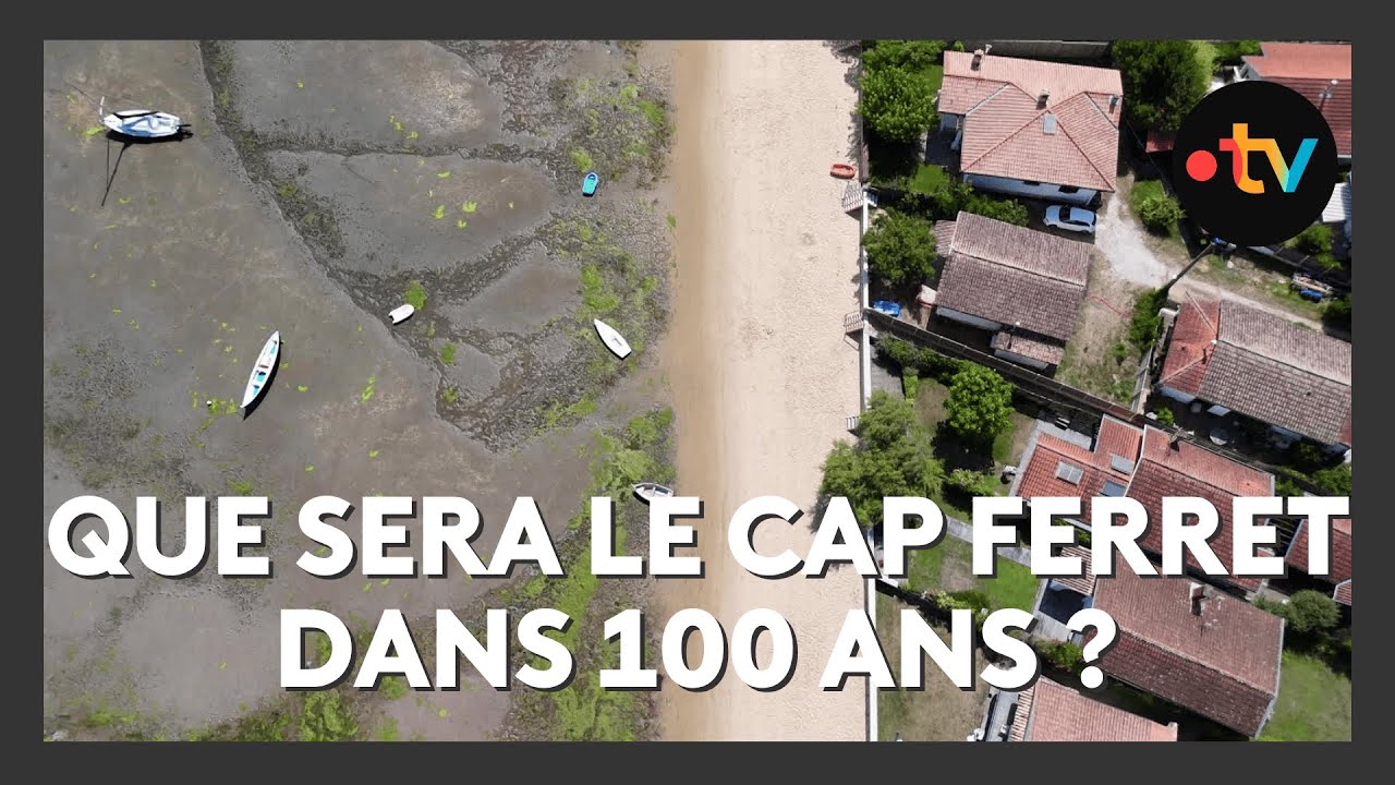 Avec l'érosion, que sera la presqu'île du Cap Ferret dans 100 ans ?