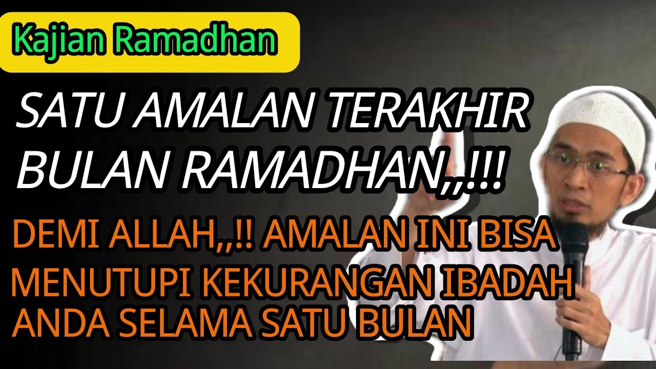 Ustadz Adi Hidayat Amalan Terakhir Ramadhan yang bisa Menutupi Kekurangan-kekurangan Ibadah Anda 