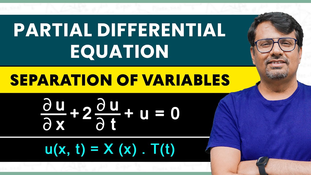 Separation of Variables Method | Partial Differential Equation | Example  & Concepts  by GP Sir