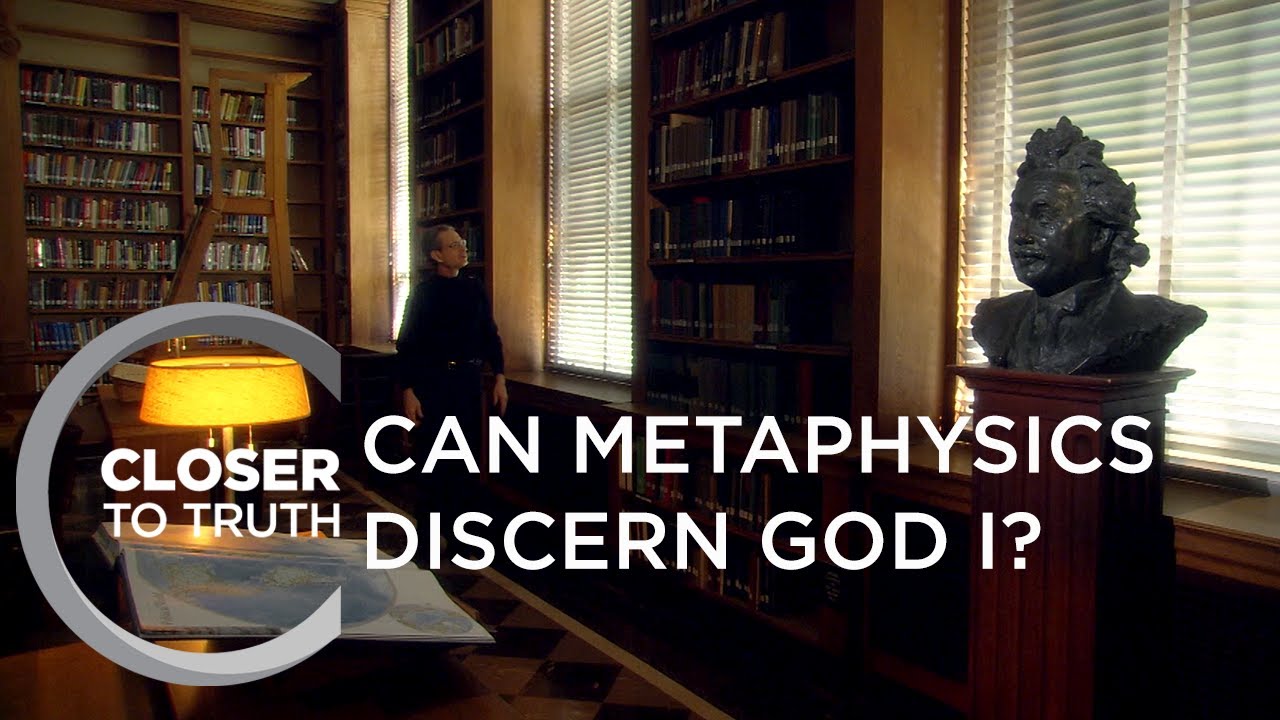 Can Metaphysics Discern God I? | Episode 1704 | Closer To Truth