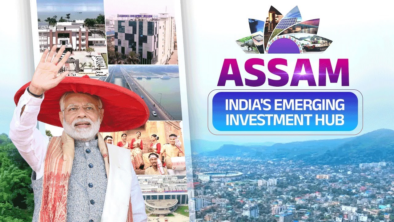 Advantage Assam &ndash; A global gateway of growth & opportunity