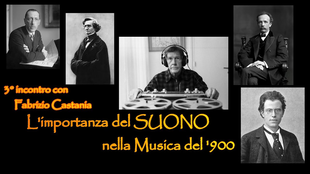 L'importanza del SUONO nella musica del '900 - Terzo incontro con il Maestro Castania