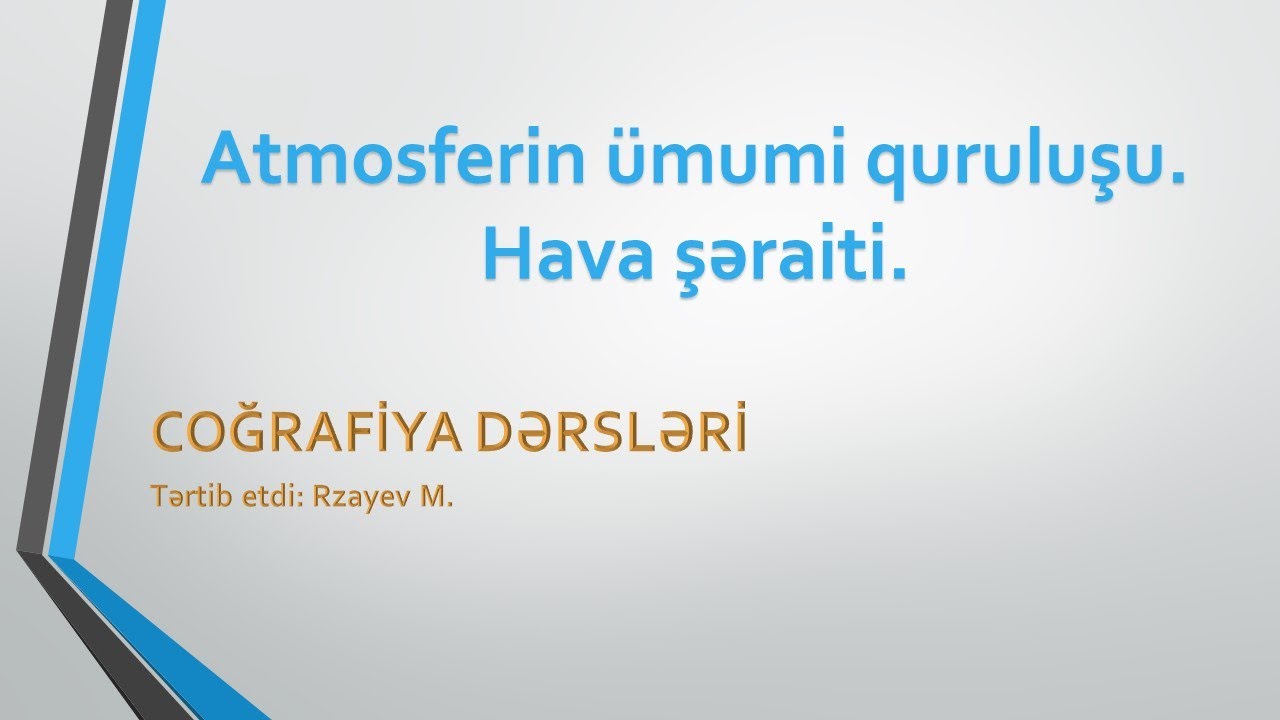 Atmosferin ümumi quruluşu. Hava şəraiti