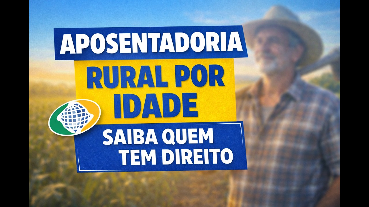 APOSENTADORIA DO TRABALHADOR RURAL - VOCÊ TEM DIREITO?