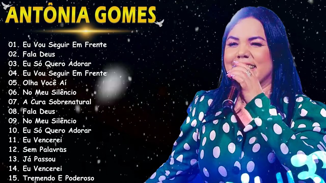 Antônia Gomes Só As Melhores 2026 🙏 As 15 Mais Ouvidas Do Gospel Para Adorar E Edificar Fé