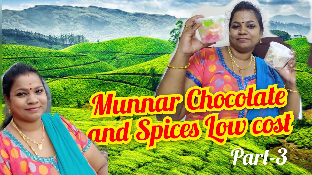 Munnar trip, chocolates and spices at low cost,budget trip from Chennai, Original chocolate Munnar