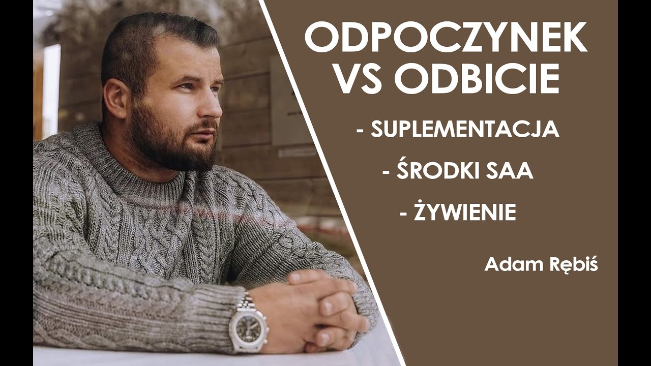 Adam Rębiś – Odpoczynek vs. Odbicie  – środki, dieta, suplementacja