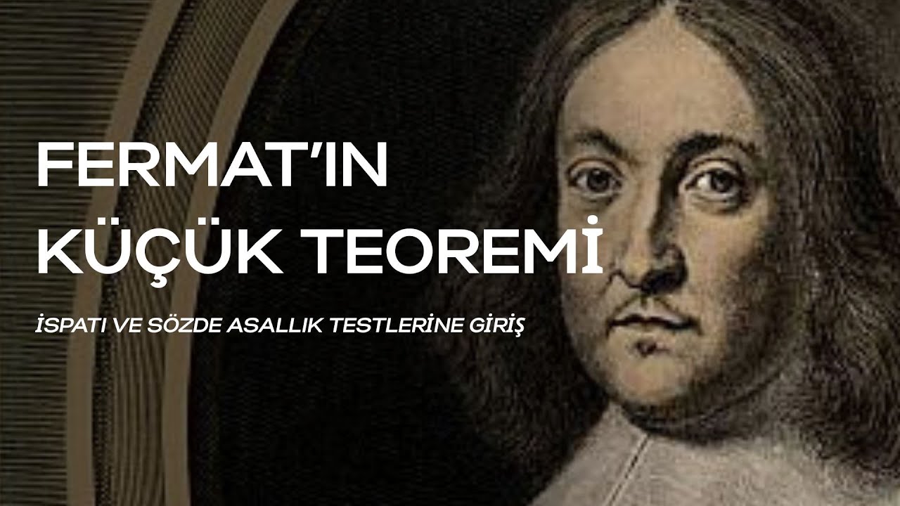 Fermat'ın Küçük Teoremi - İspatı ve  Sözde Asallık Testlerine Giriş