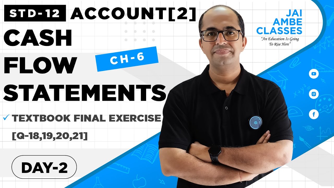 STD-12 ACCOUNT [PART-2] [CHAPTER-6] [CASH FLOW STATEMENTS] [DAY-2] - By, Tarun Makhija