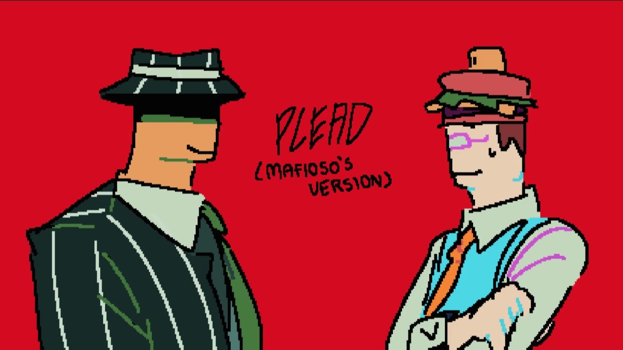 plead (mafioso's version)
