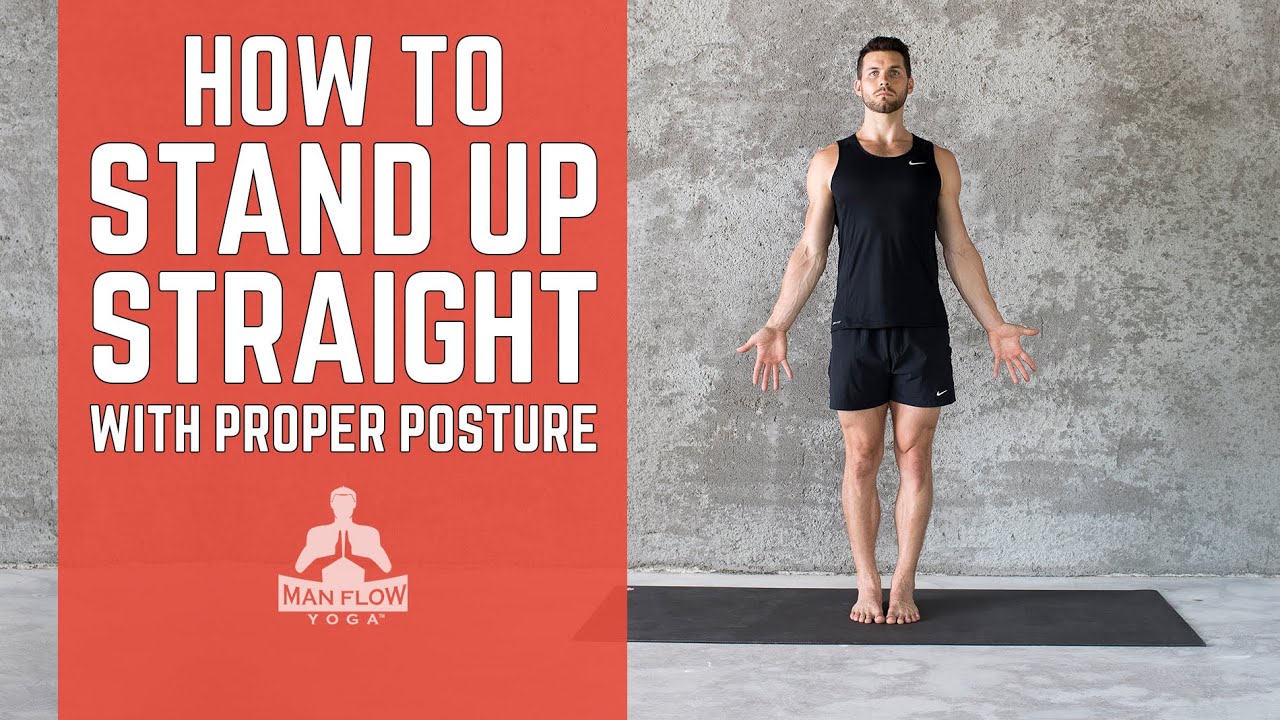 How to Stand Up Straight with Proper Posture
