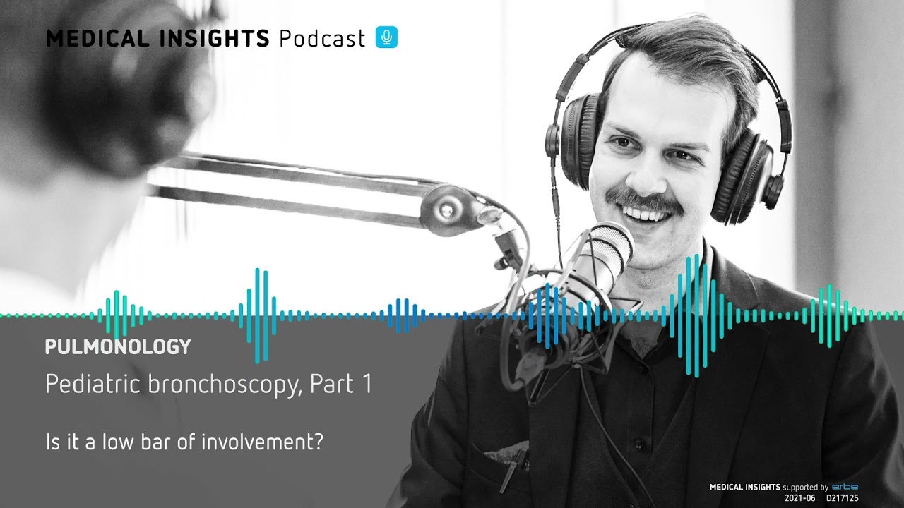 Podcast, Medical Insights, Pediatric Bronchoscopy, Part 1