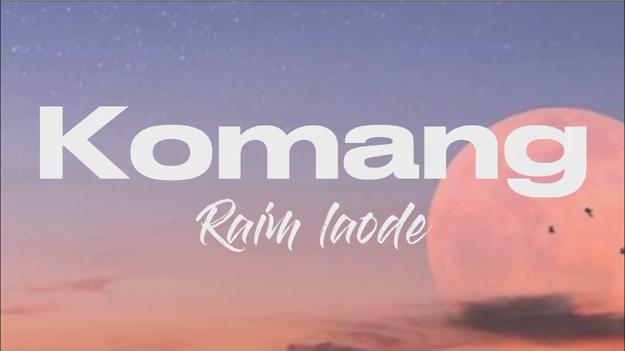 Komang - Raim Laode (lirik)