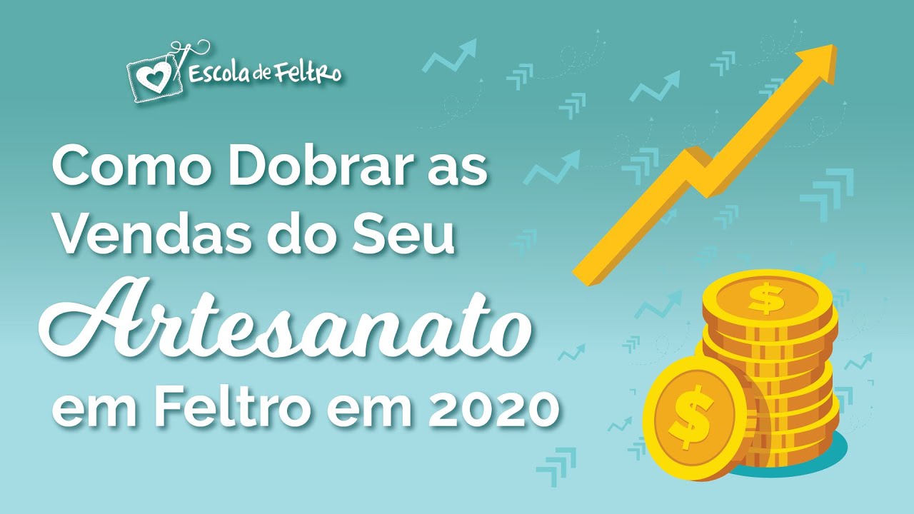 Como Dobrar as Vendas do Seu Artesanato em Feltro em 2020