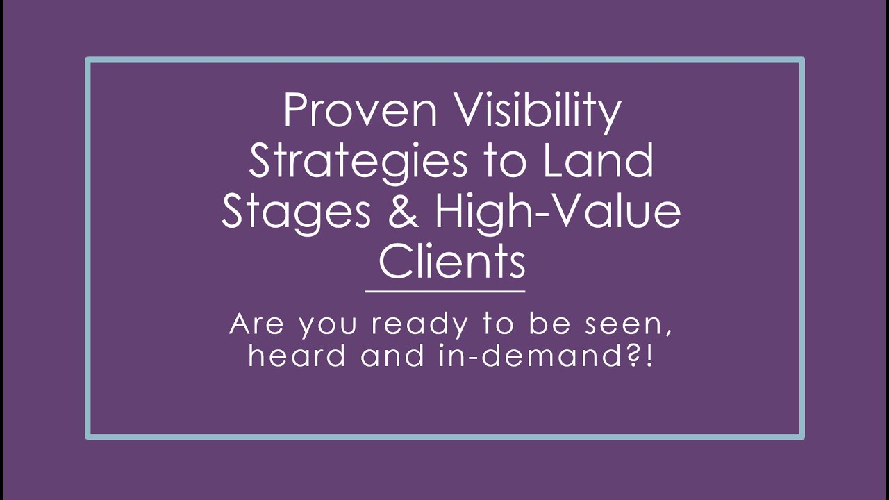 Proven Visibility Strategies to Land Stages & High-Value Clients