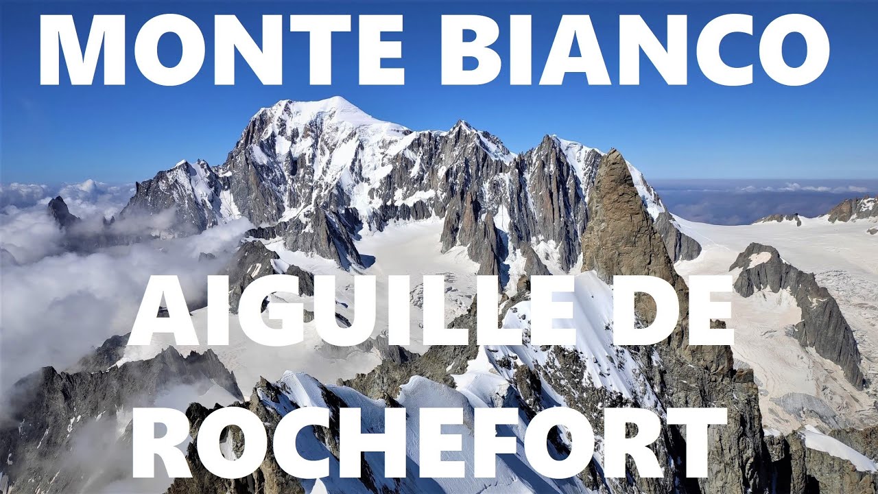 Aiguille de Rochefort 4001m - Alpinismo al cospetto del Monte Bianco
