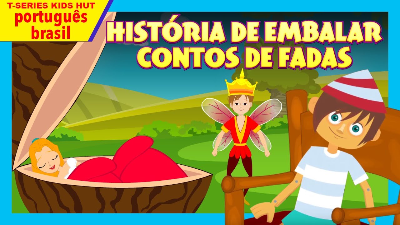 Hist&oacute;ria de Embalar - Contos de Fadas | morais e hist&oacute;rias de dormir para crian&ccedil;as