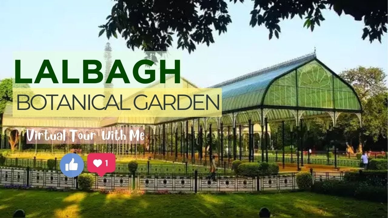 Lalbagh Botanical Garden | Bangalore | Virtual Tour With Me | Glass House in Bangalore