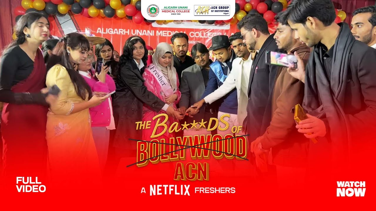 Ba**ds of ACN | A Netflix Freshers | UNANI | Freshers2k25 | ACN | ALIGARH 