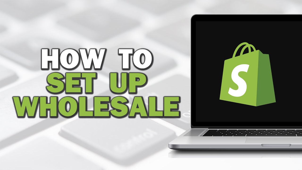 How To Set Up Wholesale on Shopify (Quick Tutorial)