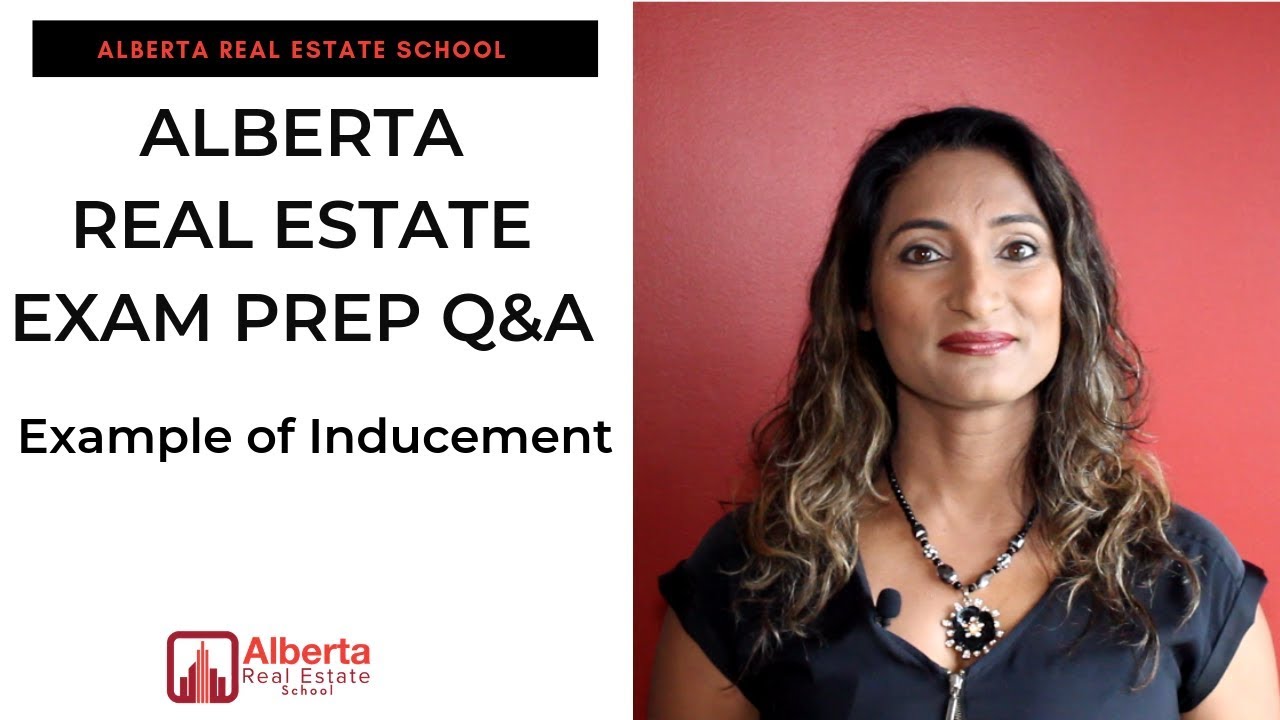 Alberta Real Estate Exam Prep Q&A: Example of Inducements (Example 1)