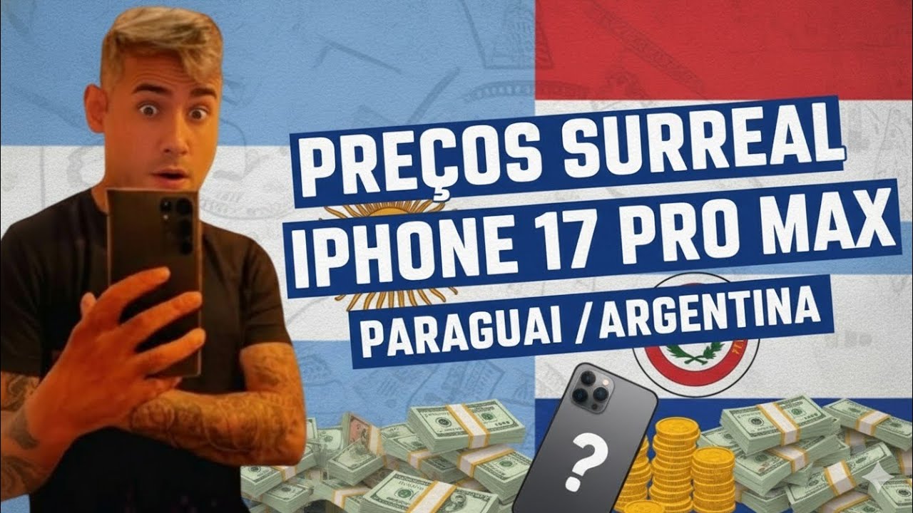 Surreal PREÇOS IPHONE 17 PRO MAX,  Paraguai 🇵🇾... 