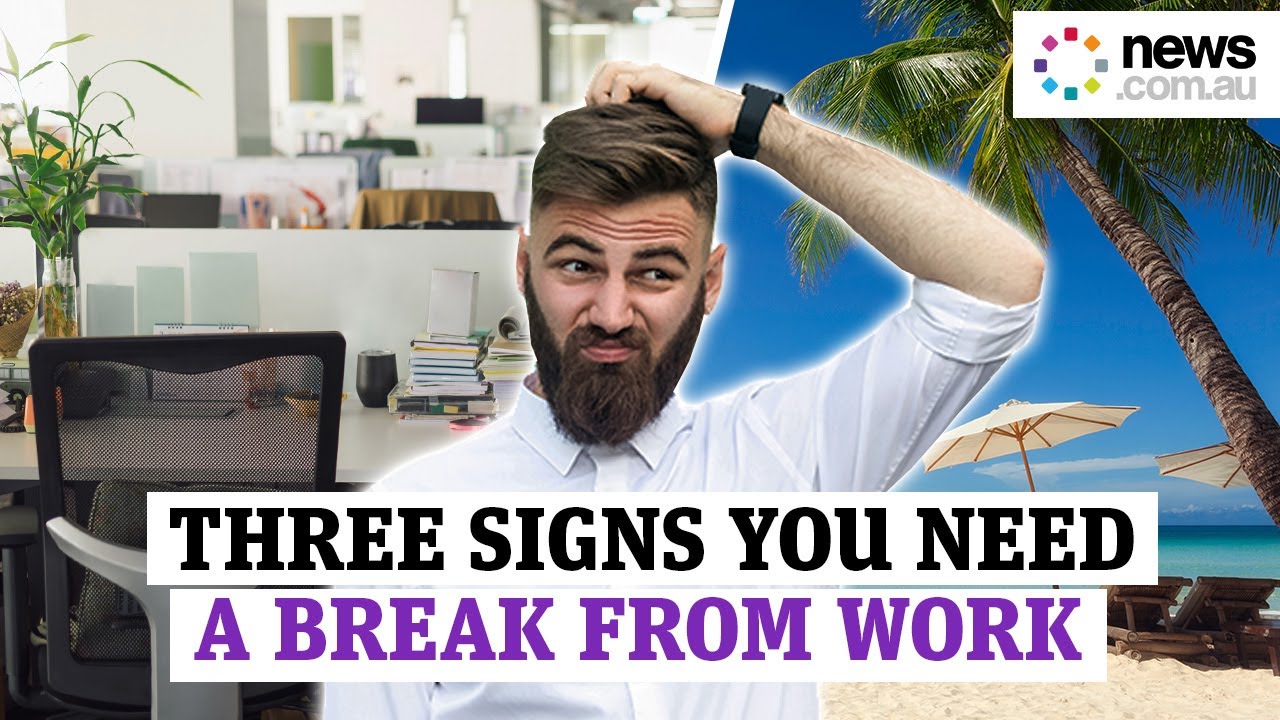 Three warning signs that you need a break from work
