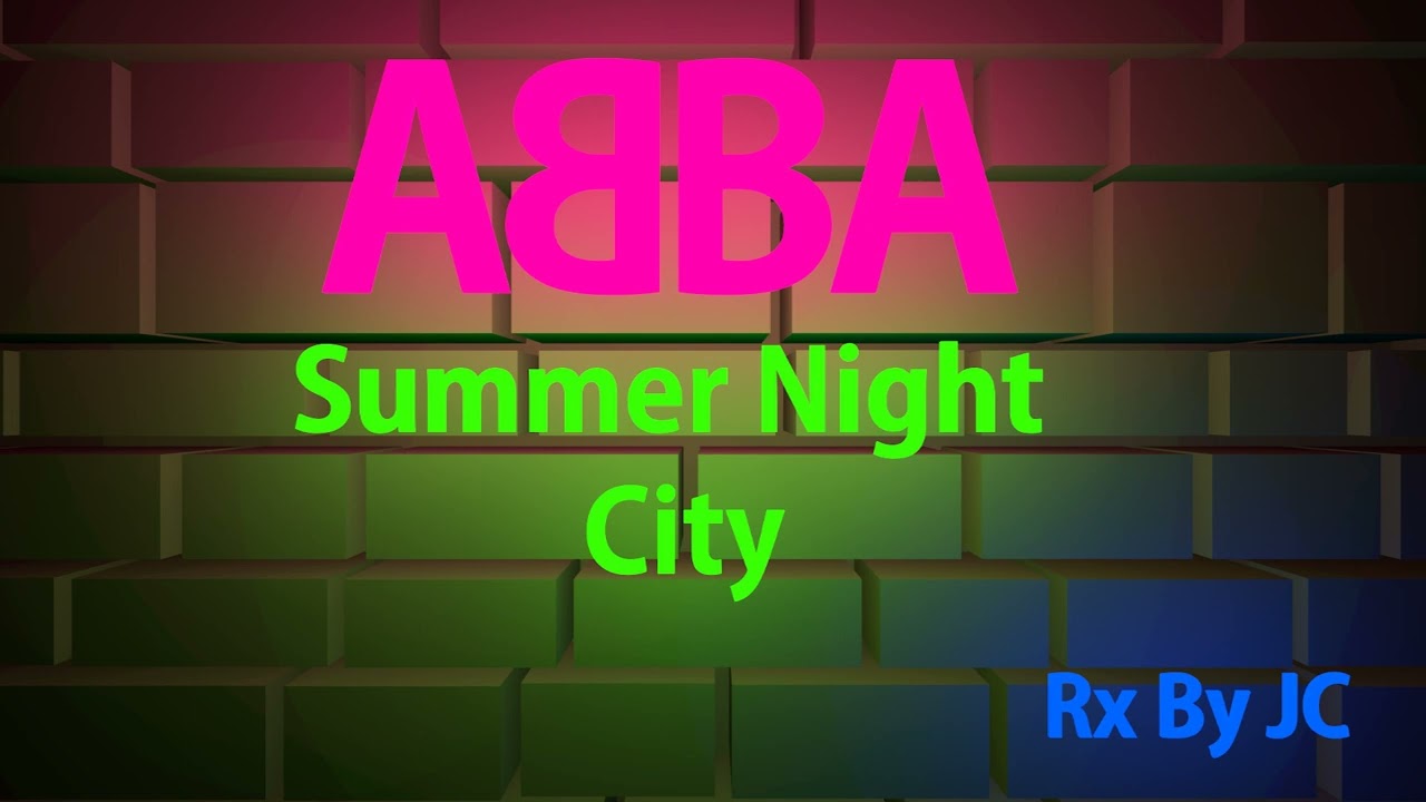ABBA REMIX   Summer Night City   Rx By JC
