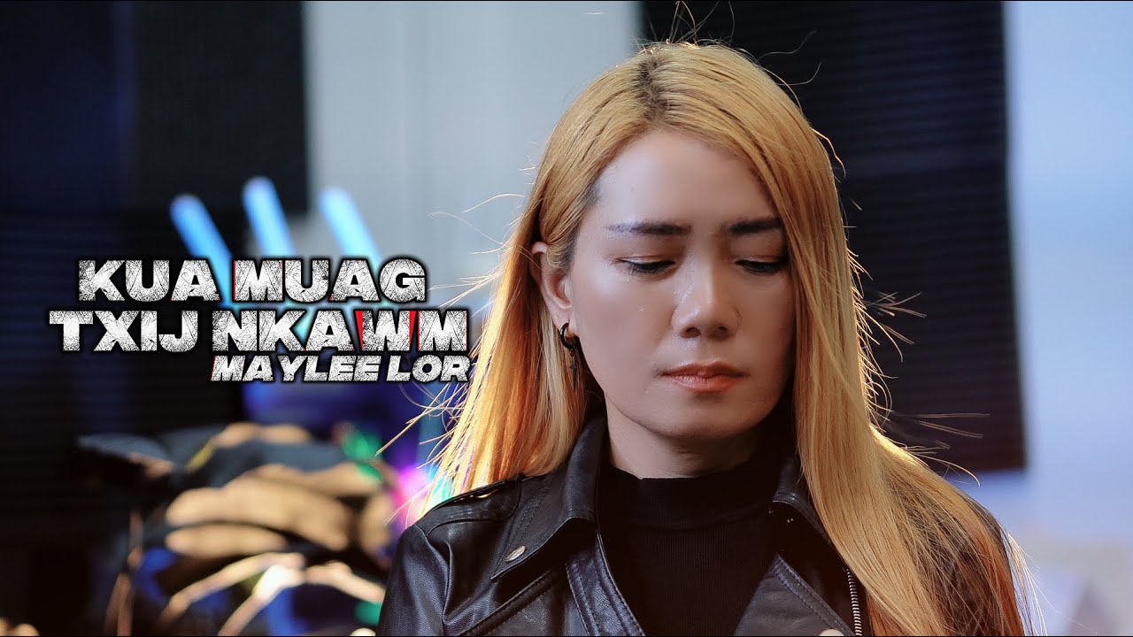 Kua Muag Txij Nkawm  - Maylee Lor version ￼(cover)