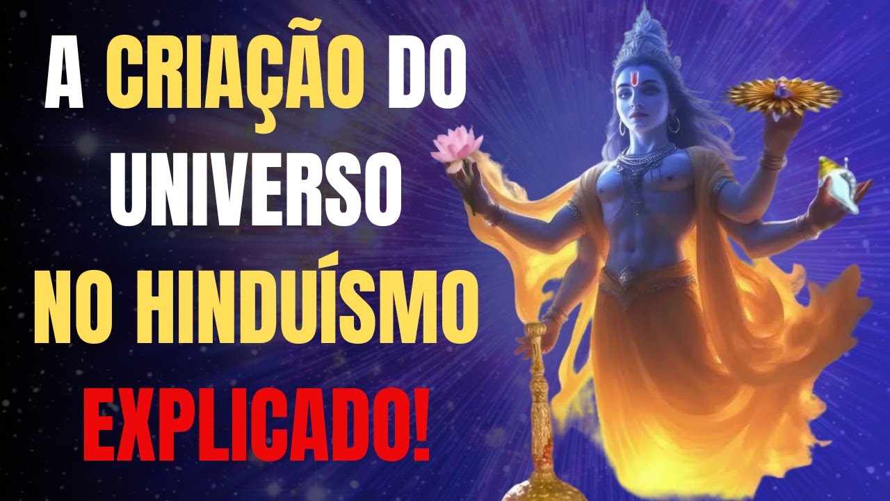 Como o universo foi criado de acordo com o Hinduísmo?