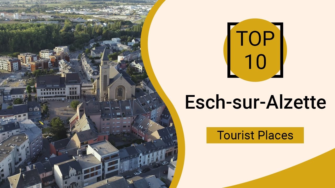 Top 10 Best Tourist Places to Visit in Esch-sur-Alzette | Luxembourg - English