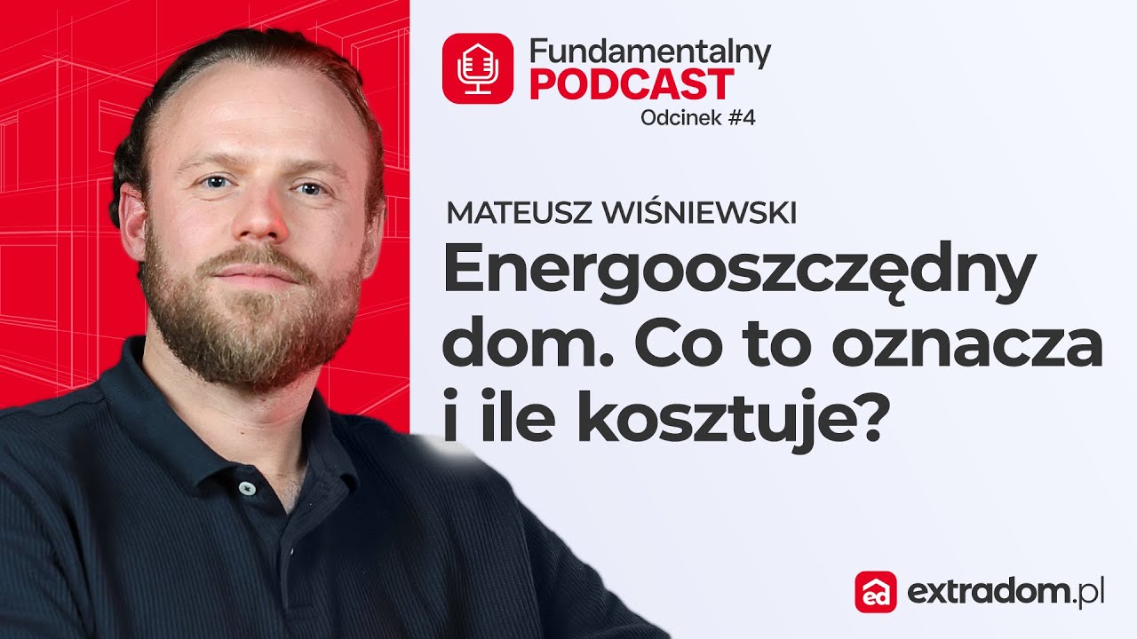 Ile kosztuje dom energooszczędny? | Mateusz Wiśniewski | Fundamentalny Podcast #4