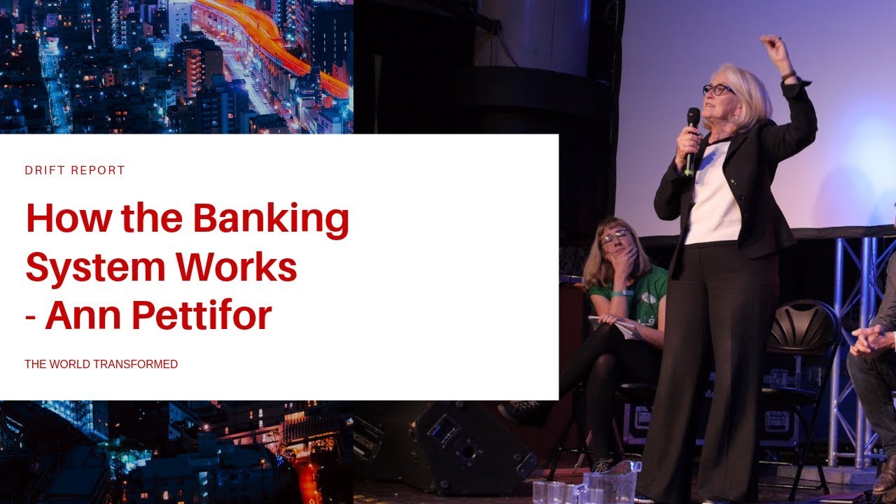 How the Banking System Works - Ann Pettifor