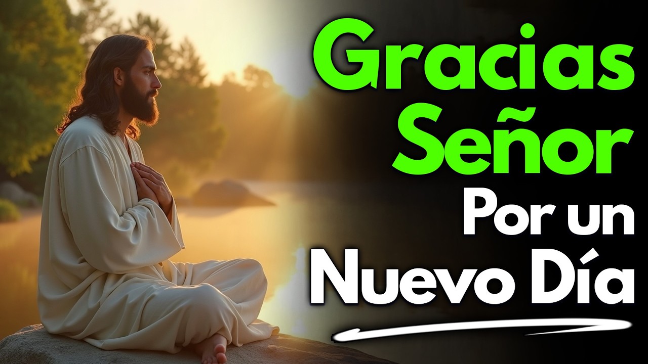 Oración De Cada Día | Gracias Señor Por Un Día Mas