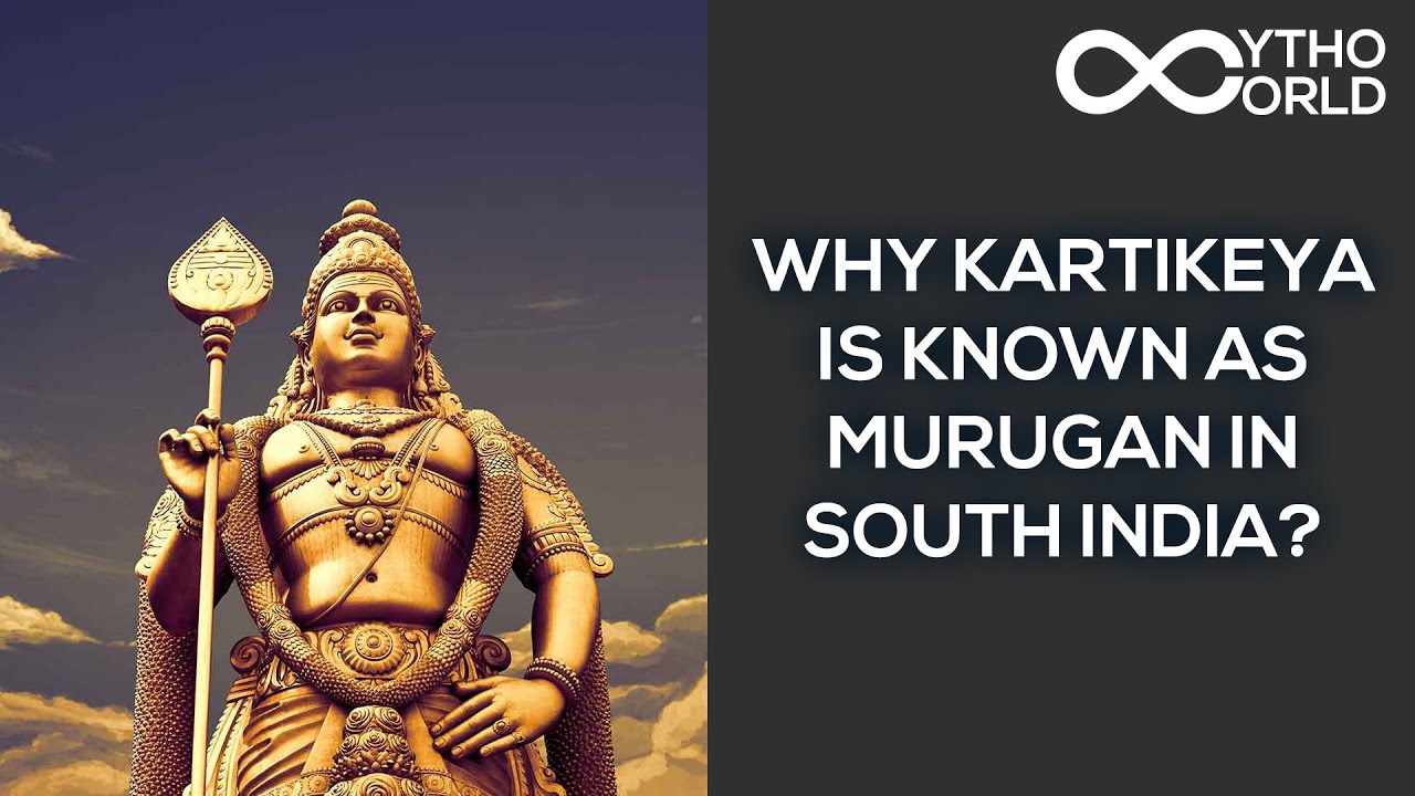Why Kartikeya Is Known As Murugan In South India? | Indian Mythology | Mytho World