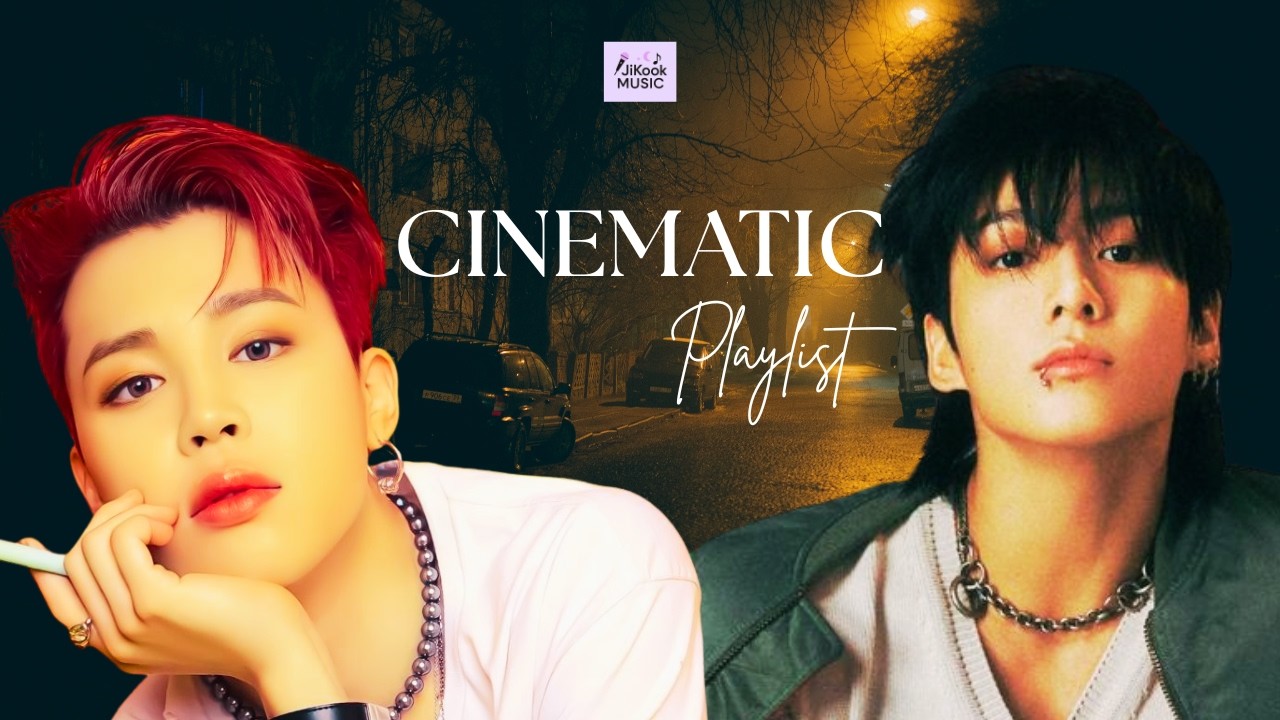 BTS JiKook - Cinematic Playlist 시네마틱 플레이리스트 | BTS Jimin and Jungkook Fan-made Music