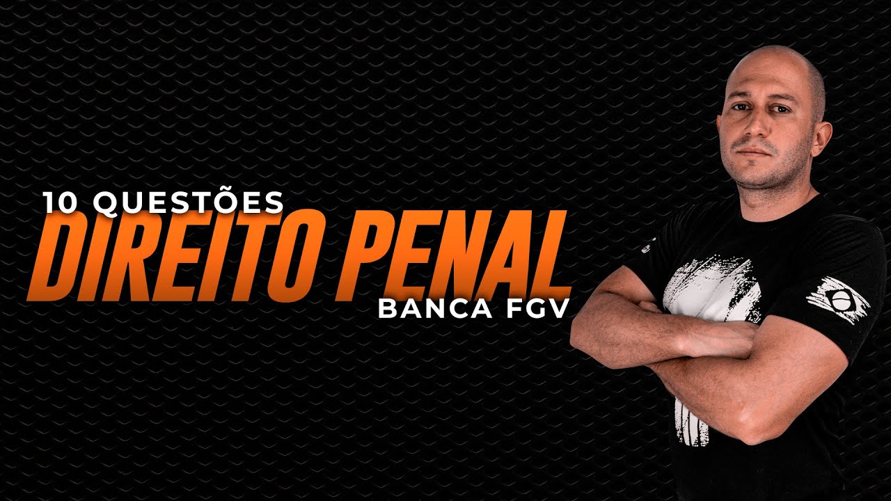 Desafio de Direito Penal: 10 Questões para Testar seus Conhecimentos - Banca FGV