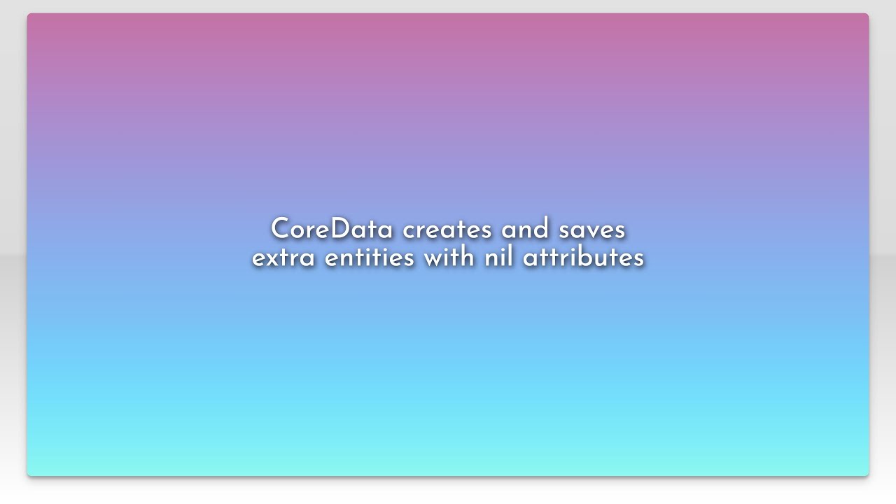 CoreData creates and saves extra entities with nil attributes