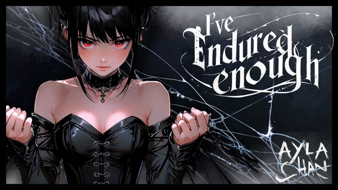 Ayla Chan - I've Endured Enough | Shattered Dreams 5/10 (Official Music Video)