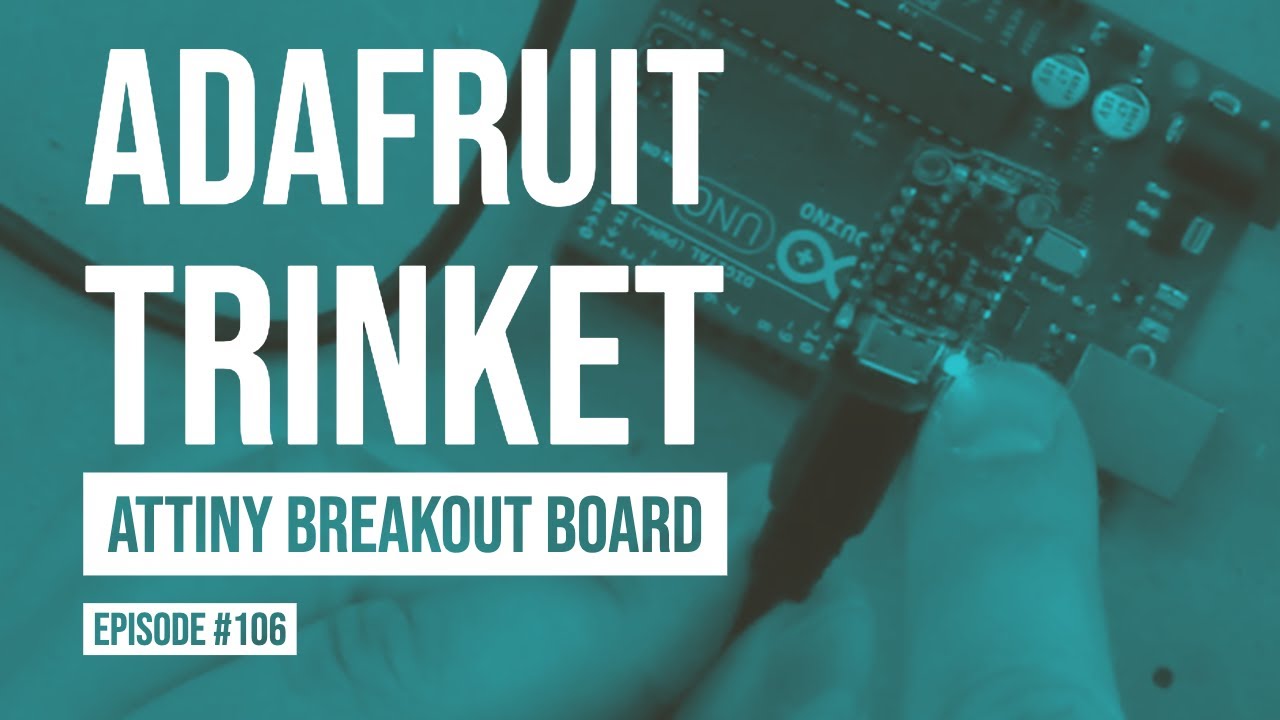 Arduino Prototyping Techniques #106: Adafruit Trinket