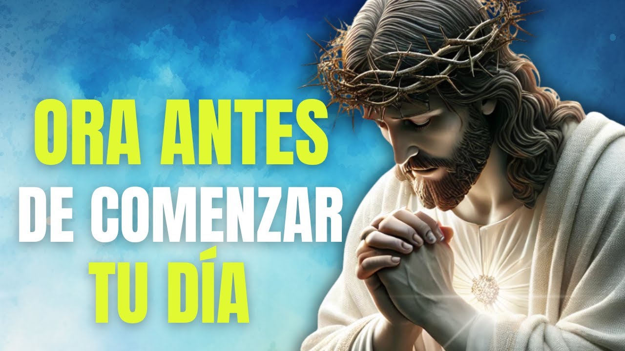 Oración de la Mañana para Poner tu Día en las Manos de Dios